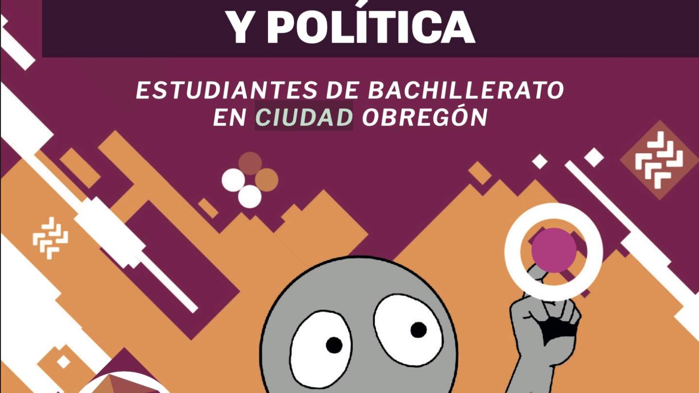 Reflexiones sobre la percepción ciudadana y política de las juventudes en Ciudad Obregón